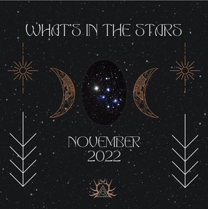 WHAT'S IN THE STARS: NOVEMBER 2022 + SCORPIO ZODIAC BIRTHSTONES